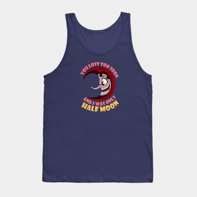 Moon boss cuphead with slogan Tank Top by Catharthic